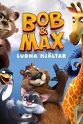 Affisch för Bob & Max – Ludna hjältar